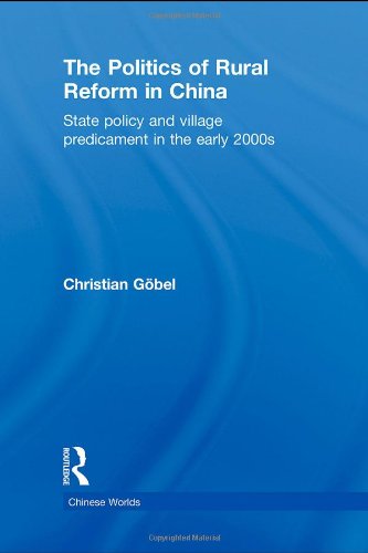 The Politics Of Rural Reform In China State Policy And Village Predicament In The Early 2000s 1st Edition Christian Gbel