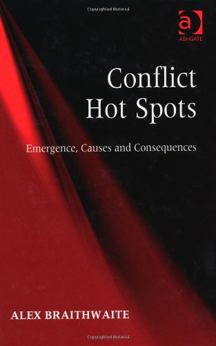 Conflict Hot Spots Emergence Causes And Consequences Alex Braithwaite