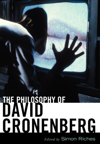 The Philosophy Of David Cronenberg Simon Riches