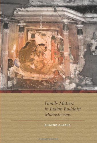 Family Matters In Indian Buddhist Monasticisms Shayne Clarke