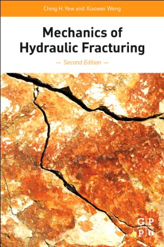 Mechanics Of Hydraulic Fracturing Second Edition 2nd Edition Ching H Yew