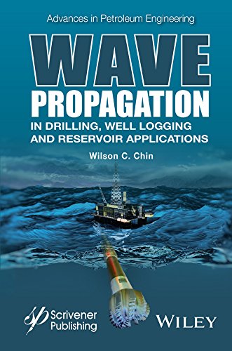 Wave Propagation In Drilling Well Logging And Reservoir Applications 1st Edition Wilson C Chin