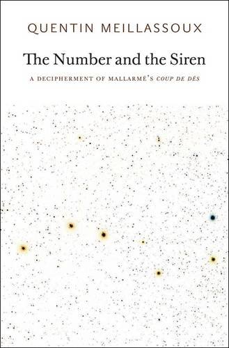 The Number And The Siren A Decipherment Of Mallarmes Coup De Des Quentin Meillassoux