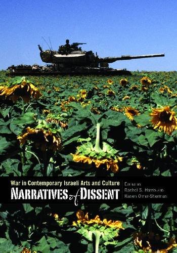 Narratives Of Dissent War In Contemporary Israeli Arts And Culture Rachel S Harris Ed