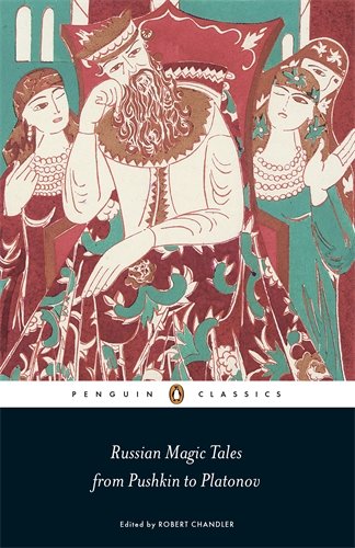 Russian Magic Tales From Pushkin To Platonov Robert Chandler