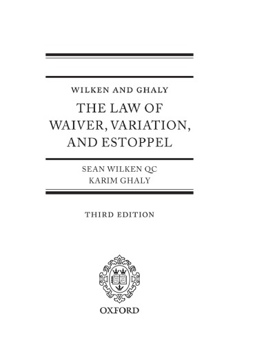 The Law Of Waiver Variation And Estoppel 3rd Sean Wilken Karim Ghaly