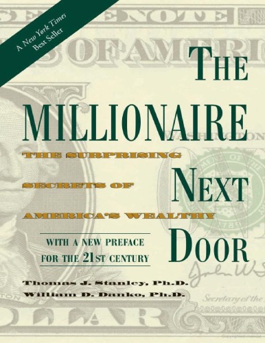 The Millionaire Next Door The Surprising Secrets Of Americas Wealthy