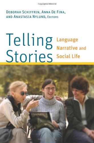 Telling Stories Language Narrative And Social Life Deborah Schiffrin