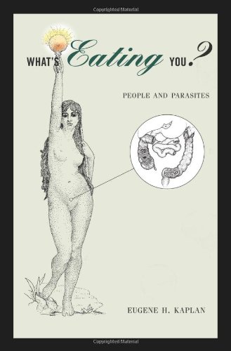 Whats Eating You People And Parasites 1st Edition Eugene H Kaplan