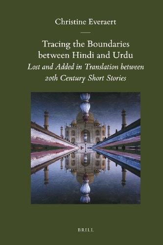 Tracing The Boundaries Between Hindi And Urdu Lost And Added In Translation Between 20th Century Short Stories Harcdr Christine Everaert