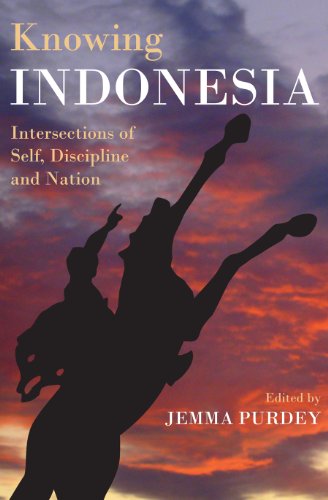 Knowing Indonesia Intersections Of Self Discipline And Nation Jemma Purdey