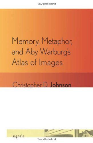 Memory Metaphor And Aby Warburgs Atlas Of Images 1st Edition Christopher D Johnson