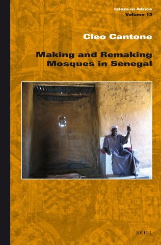 Making And Remaking Mosques In Senegal Cleo Cantone