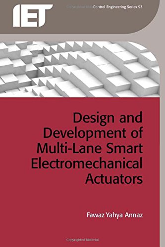Design And Development Of Multilane Smart Electromechanical Actuators Fawaz Yahya Annaz