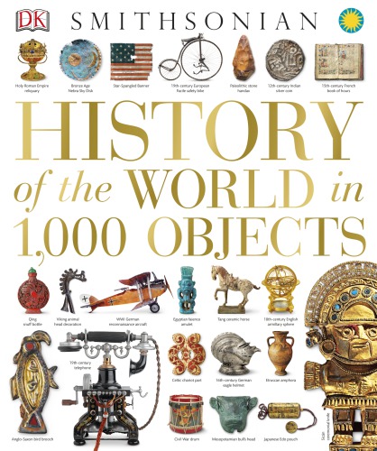 History Of The World In 1000 Objects Dk Publishing