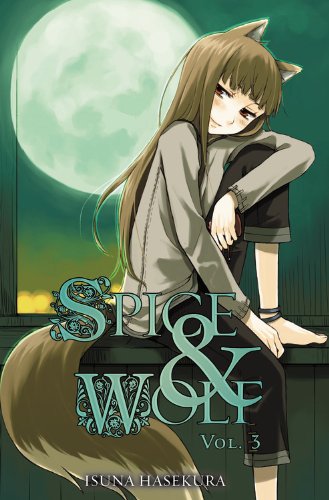 Spice And Wolf Vol 3 Isuna Hasekura Ju Ayakura