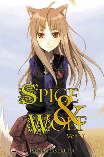 Spice And Wolf Vol 1 Isuna Hasekura Ju Ayakura