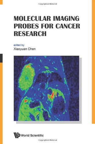 Molecular Imaging Probes For Cancer Research 1st Edition Xiaoyuan Chen