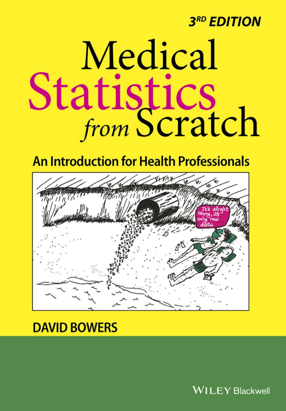 Medical Statistics From Scratch An Introduction For Health Professionals 3rd Edition David Bowers