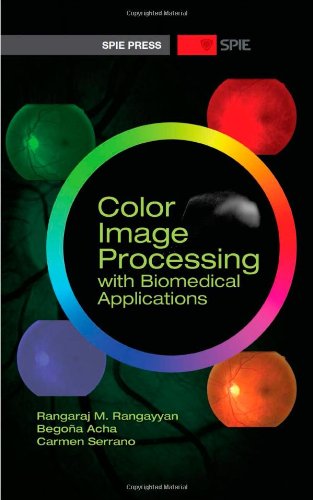 Color Image Processing With Biomedical Applications 1st Edition Rangaraj M Rangayyan