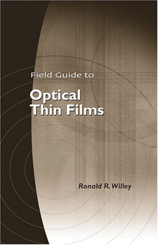 Field Guide To Optical Thin Films Ronald R Willey