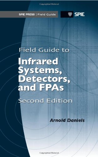 Field Guide To Infrared Systems Detectors And Fpas Second Edition 2nd Revised Edition Arnold Daniels