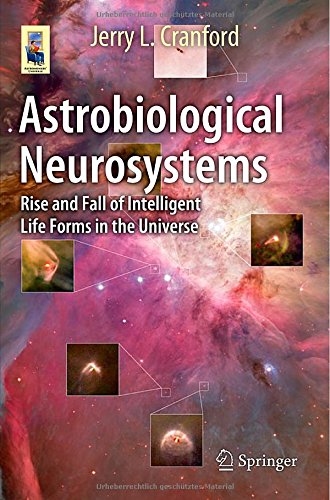 Astrobiological Neurosystems Rise And Fall Of Intelligent Life Forms In The Universe 2015th Edition Jerry L Cranford
