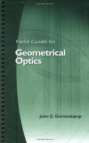 Field Guide To Geometrical Optics John E Greivenkamp