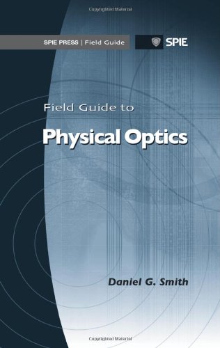 Field Guide To Physical Optics Daniel G Smith