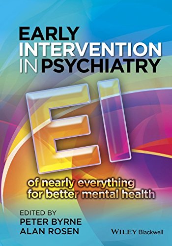 Early Intervention In Psychiatry Ei Of Nearly Everything For Better Mental Health 1st Edition Peter Byrne