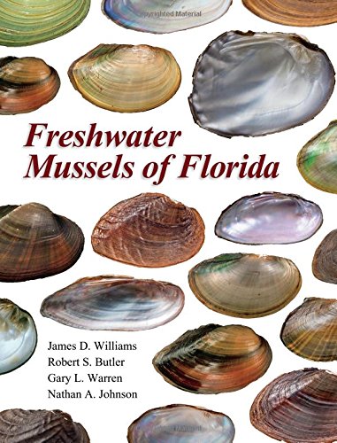 Freshwater Mussels Of Florida 1st Edition James D Williams Robert S Butler Ms