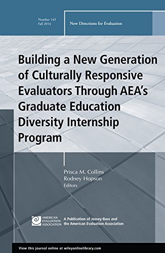 Building A New Generation Of Culturally Responsive Evaluators Through Aeas Graduate Education Diversity Internship Program New Directions For 1st Edition Prisca M Collins