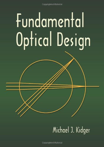 Fundamental Optical Design Michael J Kidger Michael J Kidger