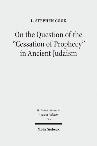 On The Question Of The Cessation Of Prophecy In Ancient Judaism L Stephen Cook
