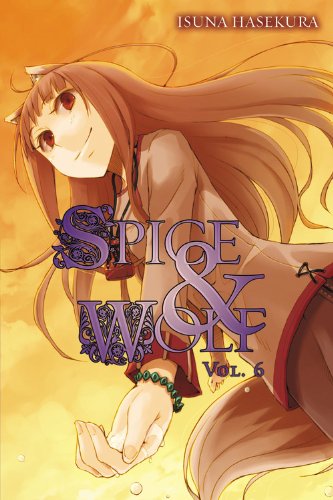 Spice And Wolf Vol 6 Isuna Hasekura