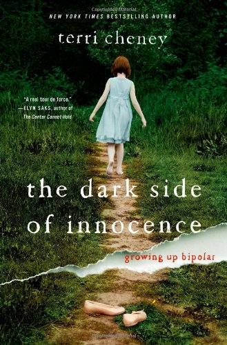 The Dark Side Of Innocence Growing Up Bipolar Terri Cheney