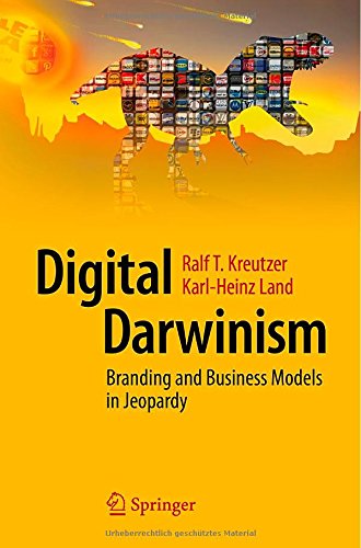 Digital Darwinism Branding And Business Models In Jeopardy 1st Edition Ralf T Kreutzer