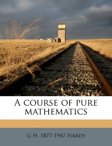 A Course Of Pure Mathematics G H 18771947 Hardy