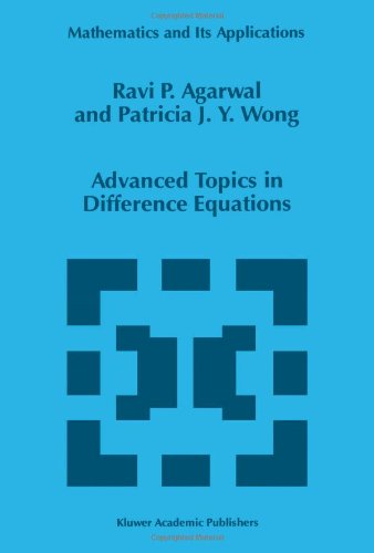 Advanced Topics In Difference Equations 1st Edition Rp Agarwal