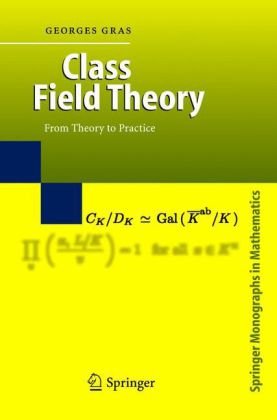 Class Field Theory From Theory To Practice 2nd Georges Gras