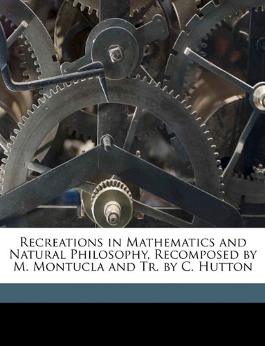 Recreations In Mathematics And Natural Philosophy Jacques Ozanam