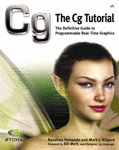 The Cg Tutorial The Definitive Guide To Programmable Realtime Graphics Randima Fernando