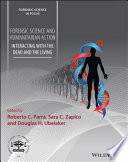 Forensic Science And Humanitarian Action 2 Volume Set Interacting With The Dead And The Living 1st Edition Roberto C Parra