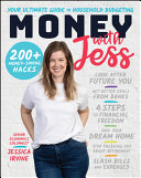 Money With Jess Your Ultimate Guide To Household Budgeting 1st Edition Jessica Irvine