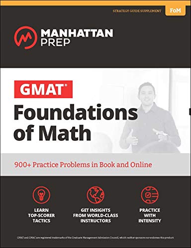 Gmat Foundations Of Math 900 Practice Problems In Book And Online Manhattan Prep Gmat Strategy Guides 6th Edition Manhattan Prep