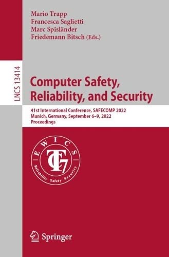 Computer Safety Reliability And Security 41st International Conference Safecomp 2022 1st Ed 2022 Mario Trapp