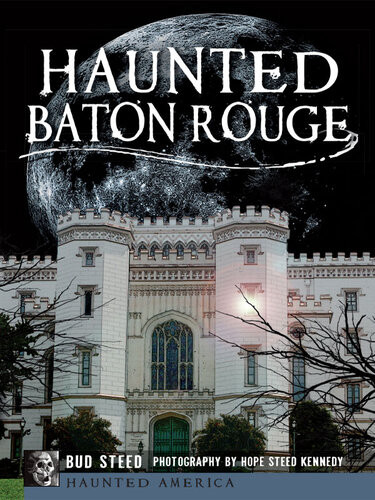 Haunted Baton Rouge Bud Steed