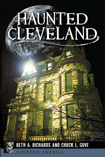 Haunted Cleveland Beth A Richards Chuck L Gove