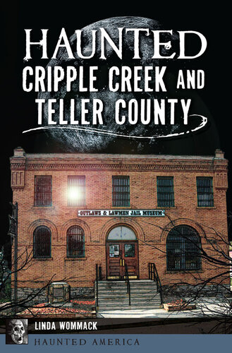 Haunted Cripple Creek And Teller County Linda Wommack