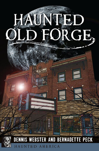 Haunted Old Forge Dennis Webster Bernadette Peck